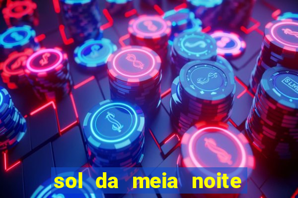 sol da meia noite ela morre